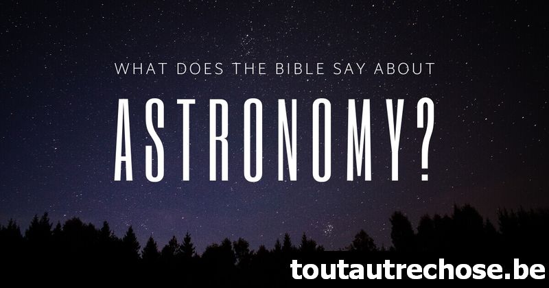 Какво казва Библията за астрономията?