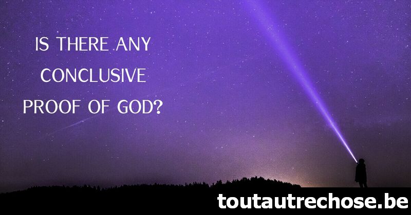 არსებობს ღმერთის რაიმე დამაჯერებელი მტკიცებულება?