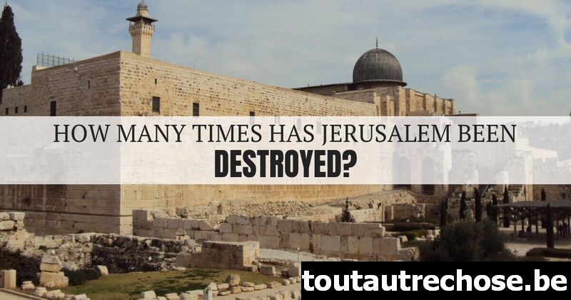 Kolikokrat je bil Jeruzalem uničen?